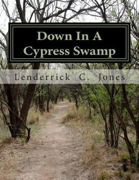 portada Down In A Cypress Swamp (en Inglés)