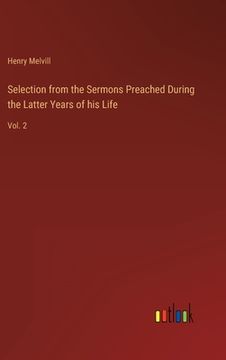 portada Selection from the Sermons Preached During the Latter Years of his Life: Vol. 2 (en Inglés)