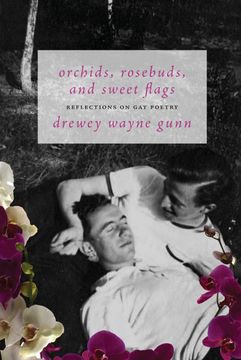 portada Orchids, Rosebuds, and Sweet Flags: Reflections on gay Poetry (en Inglés)
