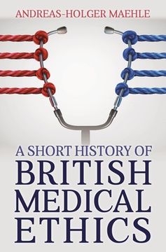 portada A Short History of British Medical Ethics (en Inglés)