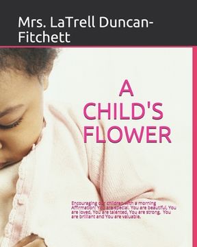 portada A Child's Flower: Translation in Spanish, Arabic, French, Chinese, Latin (in English)