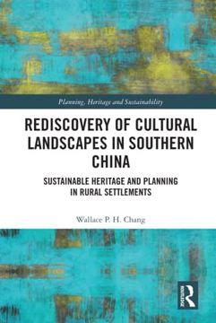 portada Rediscovery of Cultural Landscapes in Southern China (Planning, Heritage and Sustainability) 