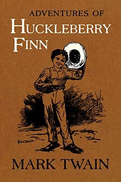 portada Adventures of Huckleberry Finn: The Authoritative Text With Original Illustrations: 9 (Mark Twain Library) (en Inglés)