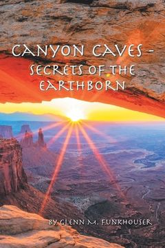 portada Canyon Caves - Secrets of the Earthborn (en Inglés)