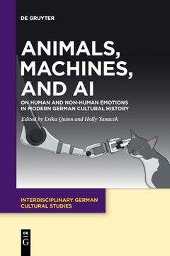 portada Animals, Machines, and ai: On Human and Non-Human Emotions in Modern German Cultural History (Issn, 31) [Soft Cover ] (en Inglés)