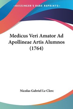 portada Medicus Veri Amator Ad Apollineae Artis Alumnos (1764) (en Latin)