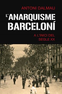 portada L Anarquisme Barceloni a l Inici del Segle xx