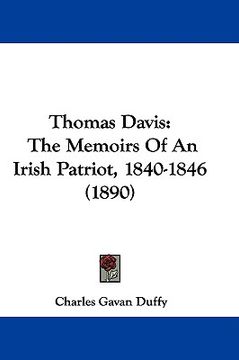 portada thomas davis: the memoirs of an irish patriot, 1840-1846 (1890) (en Inglés)