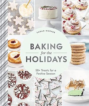 portada Baking for the Holidays: 50+ Treats for a Festive Season 