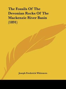 portada the fossils of the devonian rocks of the mackenzie river basin (1891) (en Inglés)