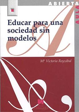 portada Educar Para una Sociedad sin Modelos (in Spanish)