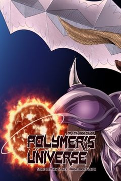 portada Polymer's Universe An Epic Adventure: Chapter One: Aggressive Negotiations (en Inglés)