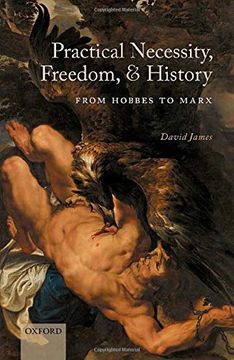 portada Practical Necessity, Freedom, and History: From Hobbes to Marx (en Inglés)
