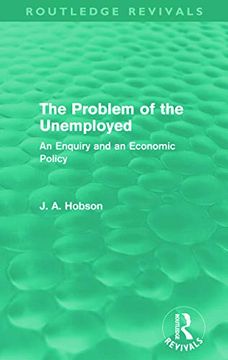 portada The Problem of the Unemployed (Routledge Revivals) (en Inglés)