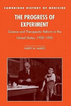 portada The Progress of Experiment Hardback: Science and Therapeutic Reform in the United States, 1900-1990 (Cambridge Studies in the History of Medicine) (en Inglés)