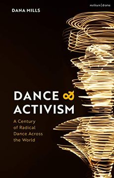 portada Dance and Activism: A Century of Radical Dance Across the World (en Inglés)