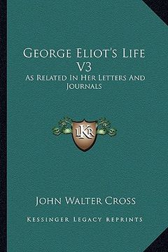 portada george eliot's life v3: as related in her letters and journals (en Inglés)
