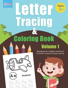 portada Letter Tracing and Coloring Book (Volume 1): Alphabet Tracing and Coloring Book for Toddlers and Preschoolers Ages 2 - 4 years old to practice writing (en Inglés)