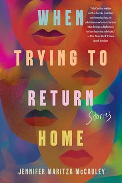 portada When Trying to Return Home: Stories (en Inglés)