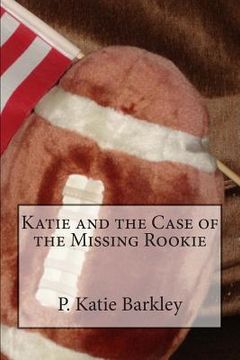portada Katie and the Case of the Missing Rookie (en Inglés)
