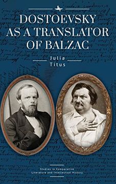portada Dostoevsky as a Translator of Balzac (Studies in Comparative Literature and Intellectual History) (en Inglés)