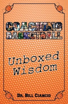 portada Coaching Basketball: Unboxed Wisdom 
