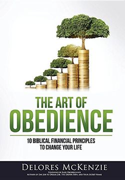 portada The art of Obedience: 10 Biblical Financial Principles to Change Your Life (en Inglés)