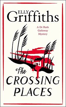 portada The Crossing Places: The dr Ruth Galloway Mysteries 1