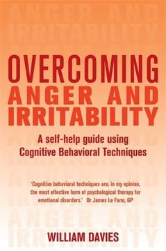 portada Overcoming Anger and Irritability: A Self-Help Guide Using Cognitive Behavioral Techniques (Overcoming Books)