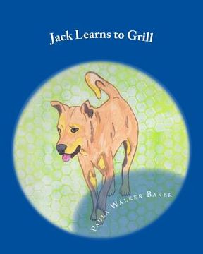 portada Jack Learns to Grill (en Inglés)
