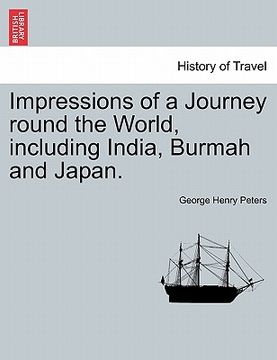 portada impressions of a journey round the world, including india, burmah and japan.