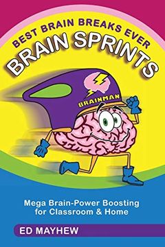 portada Best Brain Breaks Ever: Brain Sprints: Mega Brain-Power Boosting for Classroom & Home (en Inglés)