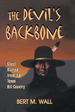 portada The Devil's Backbone: Ghost Stories from the Texas Hill Country (en Inglés)