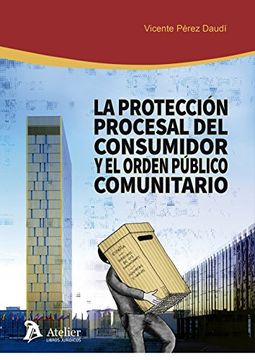 portada La protecciÓn procesal del consumir y el orden pÚblico comunitario