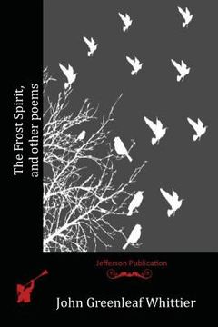 portada The Frost Spirit, and other poems (en Inglés)