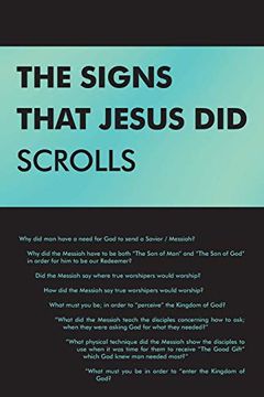portada The Signs That Jesus did Scrolls: Opened-Up Scripture (en Inglés)