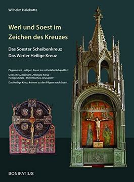 portada Werl und Soest im Zeichen des Kreuzes: Das Soester Scheibenkreuz - das Werler Heilige Kreuz (en Alemán)