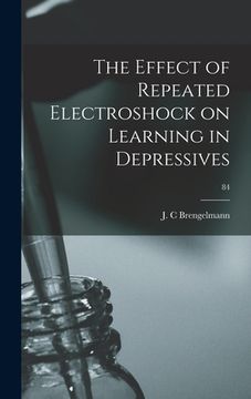 portada The Effect of Repeated Electroshock on Learning in Depressives; 84 (in English)