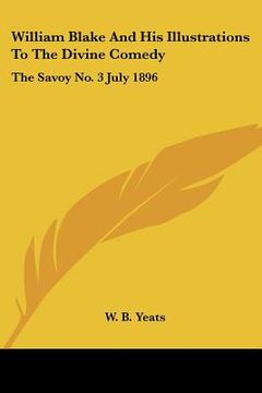 portada william blake and his illustrations to the divine comedy: the savoy no. 3 july 1896 (in English)