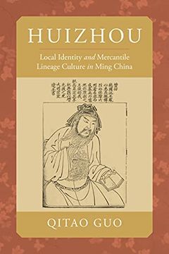 portada Huizhou: Local Identity and Mercantile Lineage Culture in Ming China (in English)