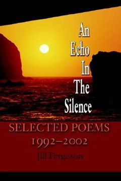 portada an echo in the silence: selected poems 1992-2002