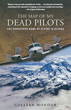 portada Map of my Dead Pilots: The Dangerous Game of Flying in Alaska (en Inglés)