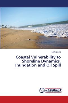 portada Coastal Vulnerability to Shoreline Dynamics, Inundation and Oil Spill (en Inglés)