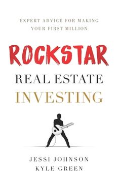 portada Rockstar Real Estate Investing: Expert Advice for Making Your First Million (en Inglés)