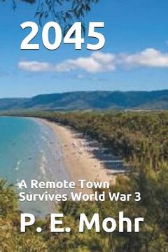 portada 2045: A Remote Town Survives World War 3 (in English)