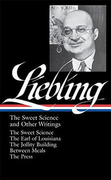 portada A. J. Liebling: The Sweet Science and Other Writings (Loa #191): The Sweet Science (en Inglés)