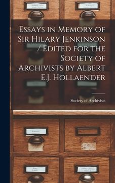 portada Essays in Memory of Sir Hilary Jenkinson / Edited for the Society of Archivists by Albert E.J. Hollaender
