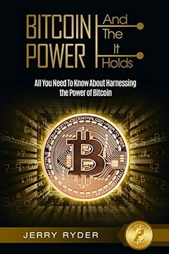 portada Bitcoin Trading: And the Power it Holds (Day Trading for Beginners) - all you Need to Know About Harnessing the Power of Bitcoin for Beginners (en Inglés)