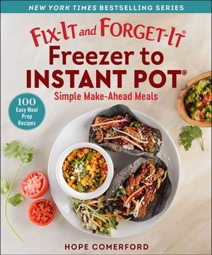 portada Fix-It and Forget-It Freezer to Instant Pot: Simple Make-Ahead Meals (en Inglés)