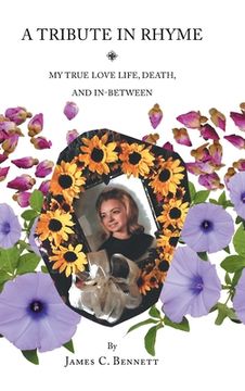 portada A Tribute in Rhyme: My True Love Life, Death, and In-Between (in English)